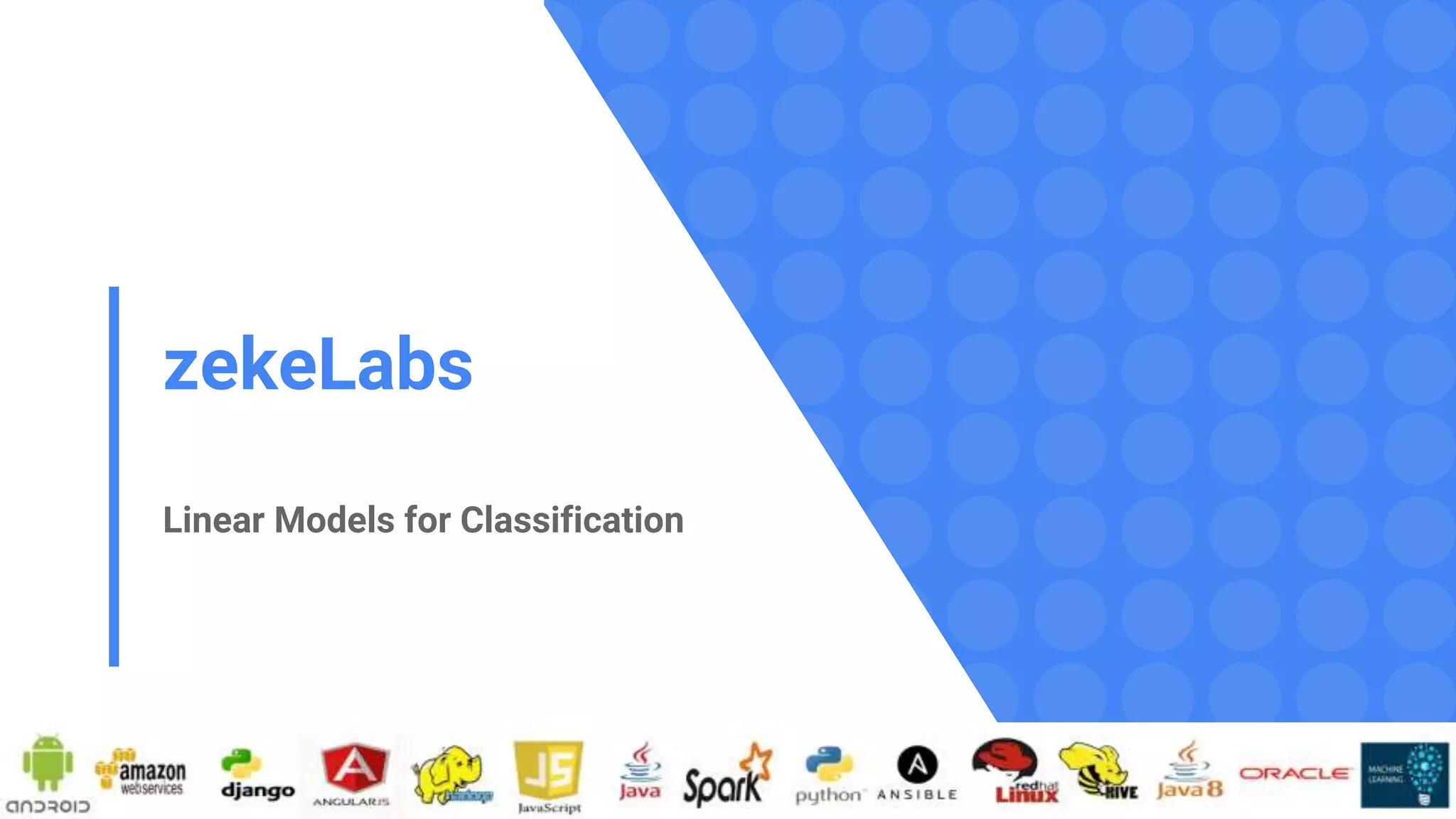 zekeLabs
Linear Models for Classification