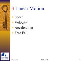 3  Linear Motion ,[object Object],[object Object],[object Object],[object Object]