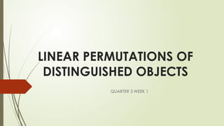LINEAR PERMUTATIONS OF DISTINGUISHED OBJECTS.pptx