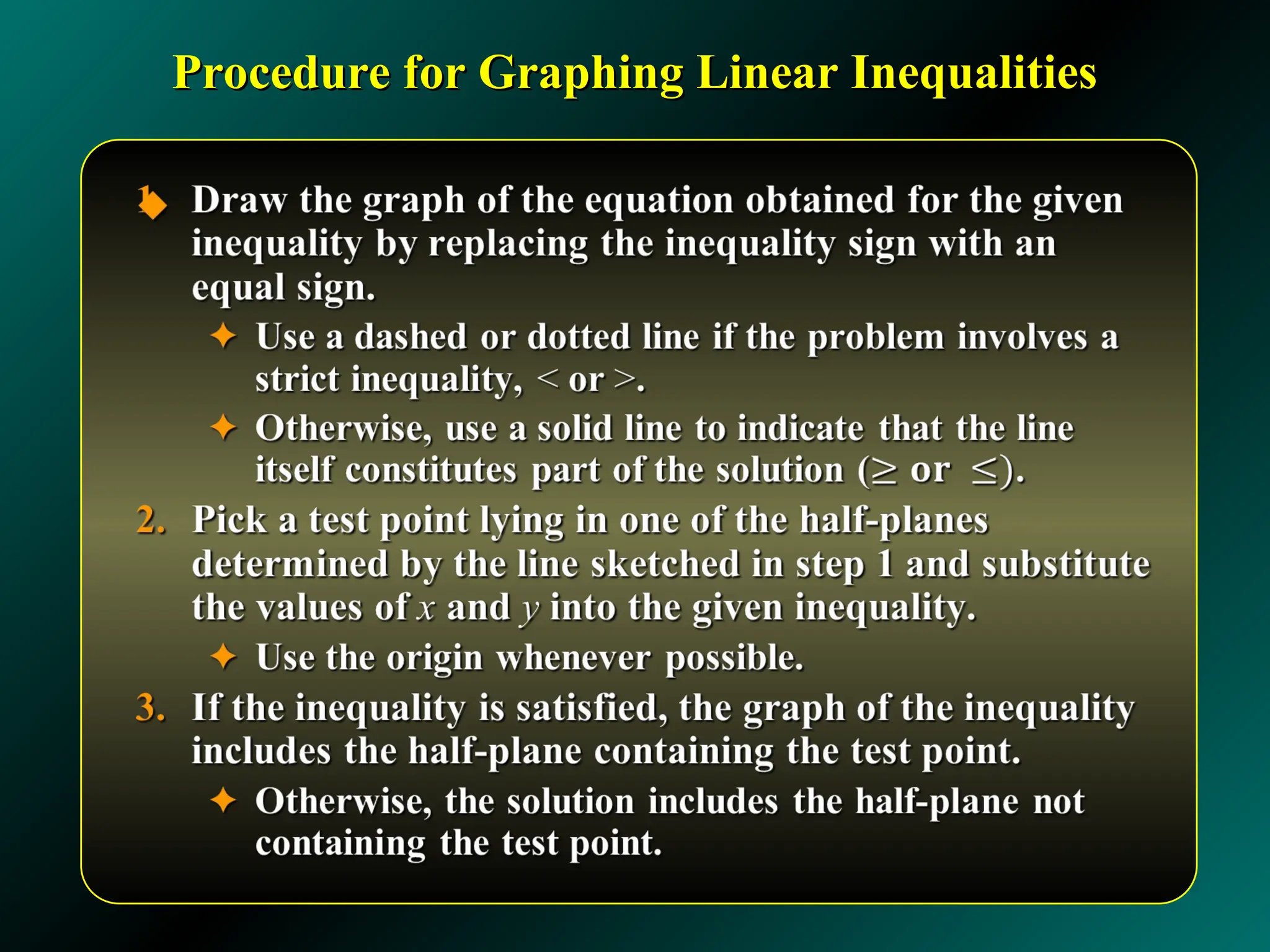 Procedure for Graphing Linear Inequalities
Procedure for Graphing Linear Inequalities
 