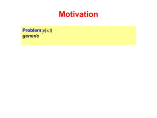 Motivation Problem:  We want a general way of obtaining a distribution  p ( x , t )  fitted to observed data. If we don't try to interpret the distribution, then any distribution with non-zero value at the data points will do. We will use theory from last week to construct  generic  approaches to learning distributions from data. 