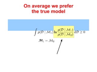 On average we prefer the true model Penalty increases with number of parameters  M   This doesn't mean we always prefer the simplest model! One can show  with zero only when i.e. on average the right model is the  preferred  model. Negative when we prefer the second model positive when we prefer the first 