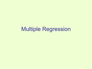 Multiple Regression
 