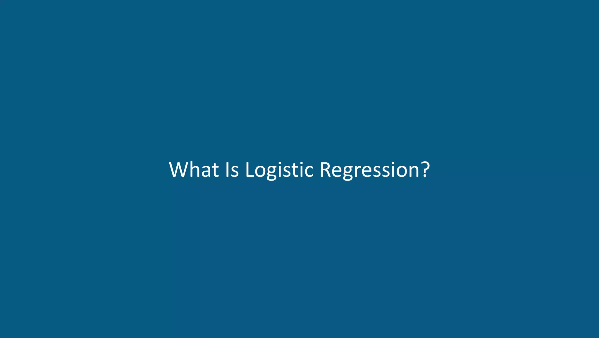 DATA SCIENCE CERTIFICATION TRAINING www.edureka.co/data-science
What Is Logistic Regression?
 