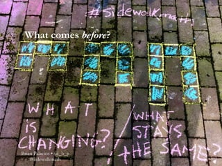 Brian Palacios • @_b_p
#sidewalkmath
What comes before?
 