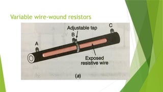 Variable wire-wound resistors
 