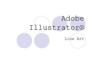 Adobe
Illustrator®
Line Art
 