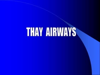 THAY  AIRWAYS 