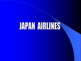JAPAN  AIRLINES 