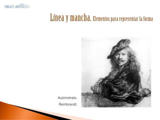 Autorretrato.
Rembrandt.
 