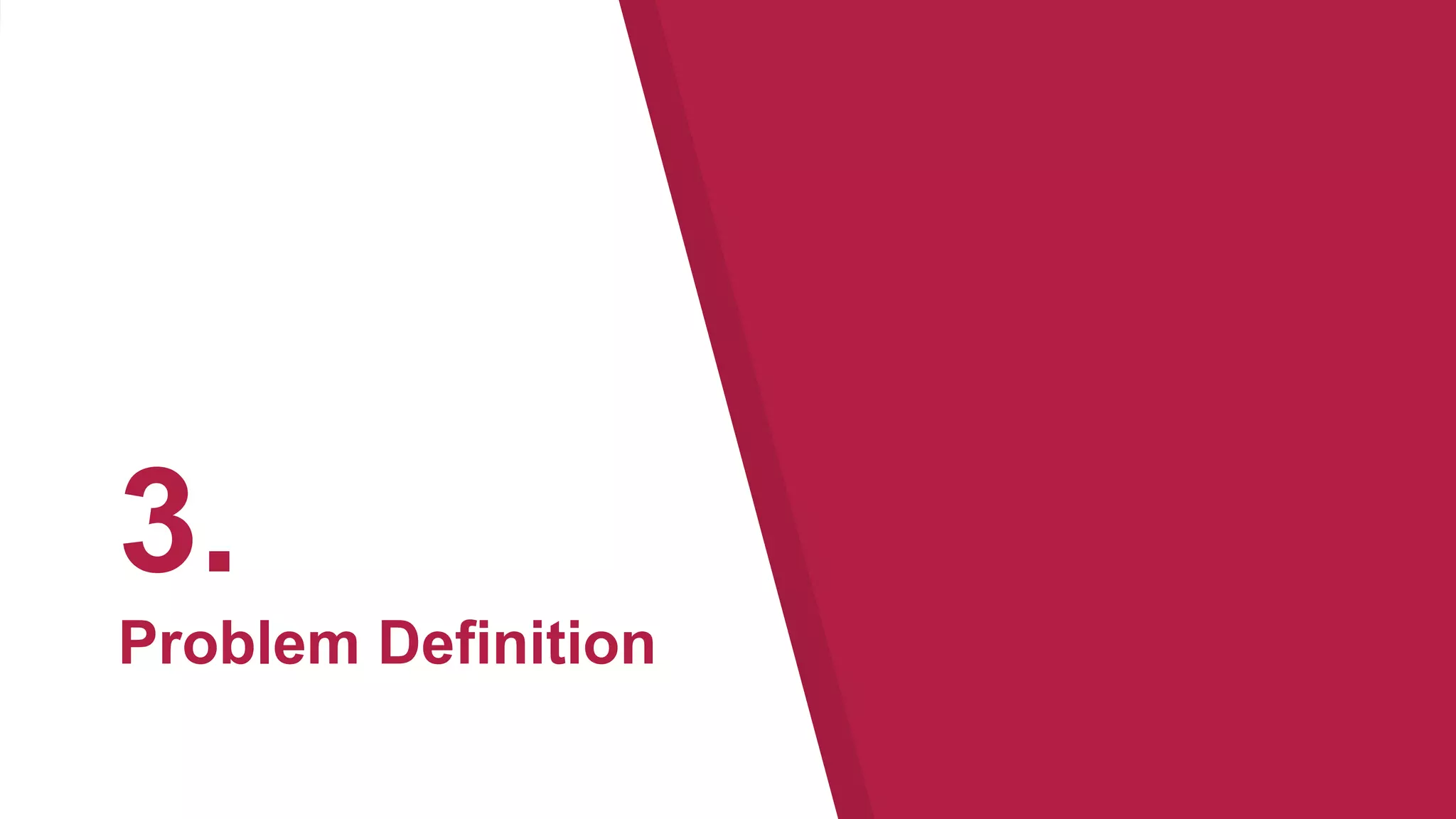 3.
Problem Definition
 