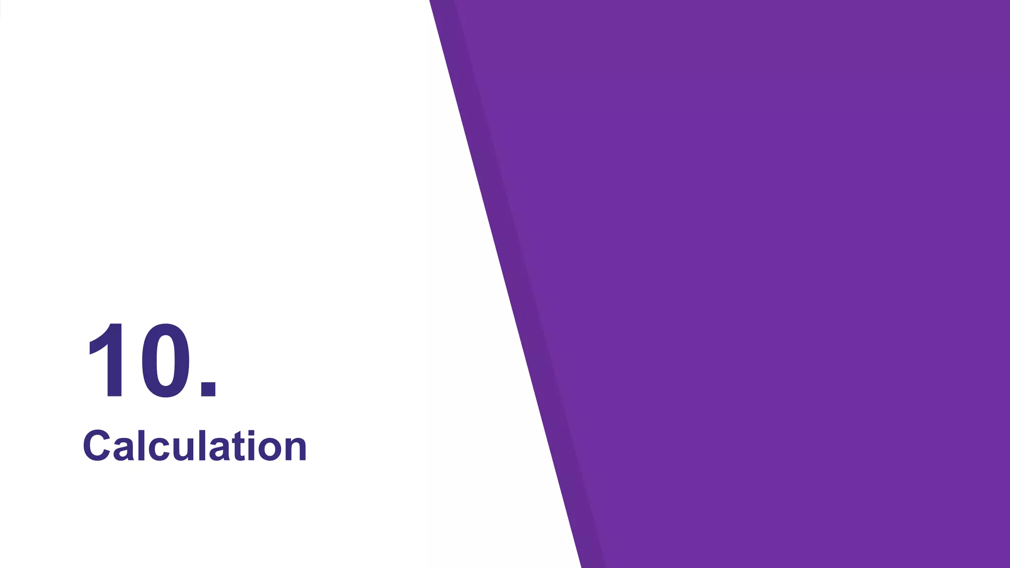 10.
Calculation
 