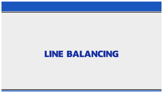 LINE BALANCING PRESENTATION PPT
