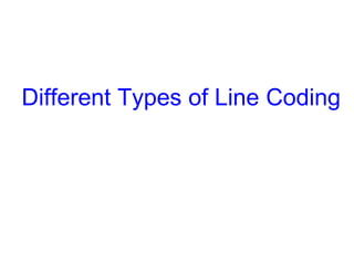 LineCoding_ADCS.ppt | Computer Networking | Computing