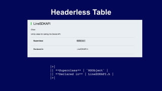 Headerless Table
|>|
|| **Superclass** | `NSObject` |
|| **Declared in** | LineSDKAPI.h |
|>|
 