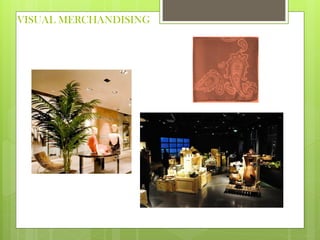 VISUAL MERCHANDISING
 