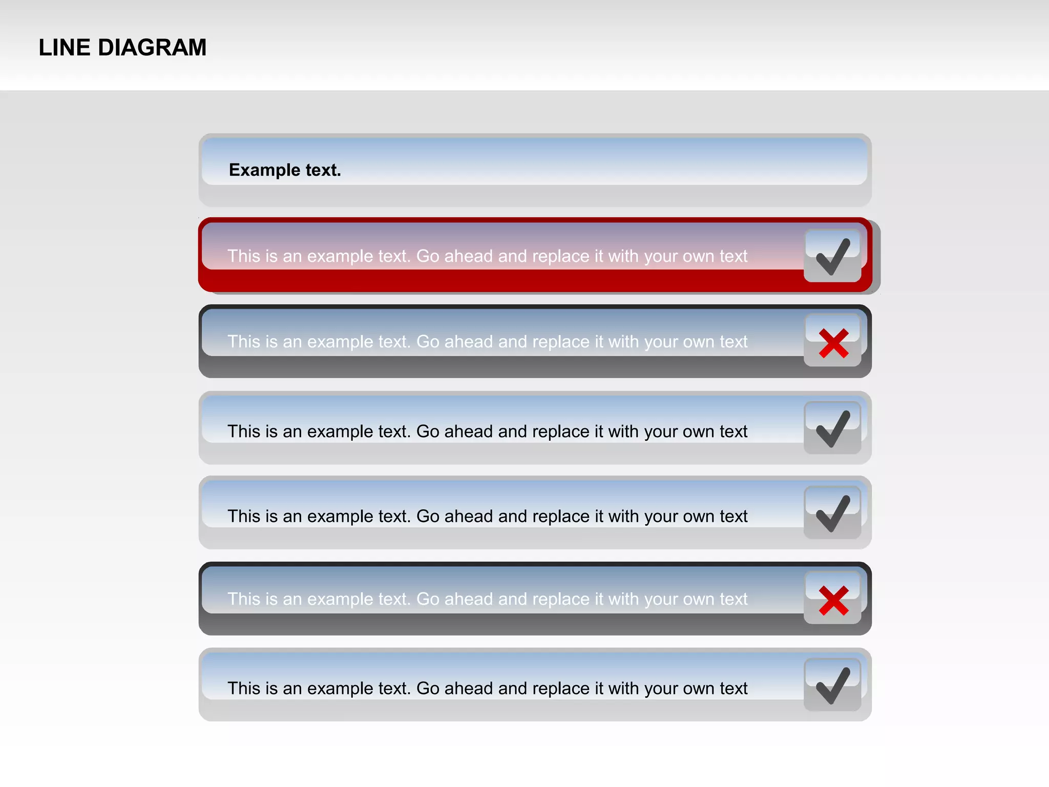 Example text.
This is an example text. Go ahead and replace it with your own text
This is an example text. Go ahead and replace it with your own text
This is an example text. Go ahead and replace it with your own text
This is an example text. Go ahead and replace it with your own text
This is an example text. Go ahead and replace it with your own text
This is an example text. Go ahead and replace it with your own text
LINE DIAGRAM
 