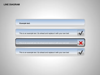 Example text.
This is an example text. Go ahead and replace it with your own text
This is an example text. Go ahead and replace it with your own text
This is an example text. Go ahead and replace it with your own text
LINE DIAGRAM
 