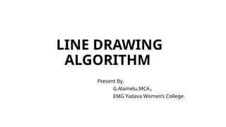 Line drawing algorithm in Computer Graphics.pptx