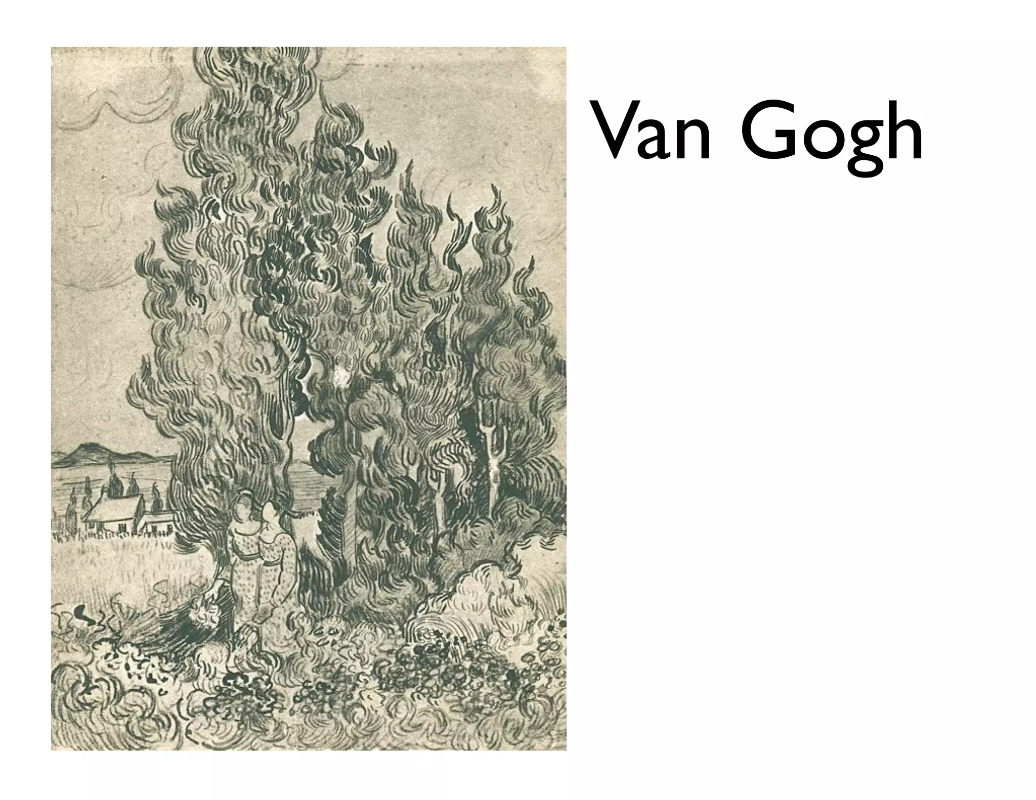 Van Gogh
 