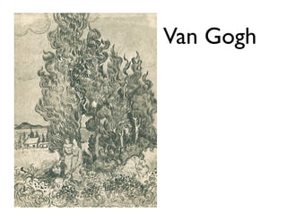 Van Gogh
 