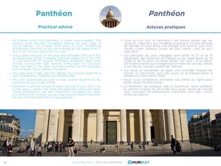 51
• Quoi qu’il en soit, le Panthéon n’est jamais envahi par les
visiteurs, l’attente y est modérée quasiment à toute péri...