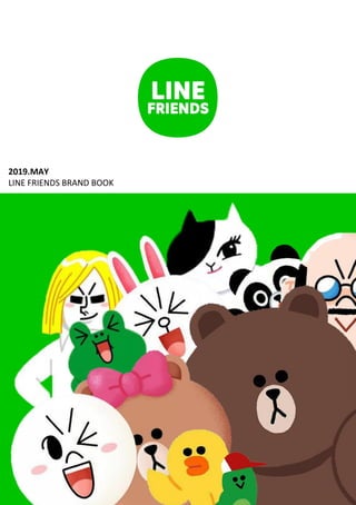 2019.MAY
LINE FRIENDS BRAND BOOK
 