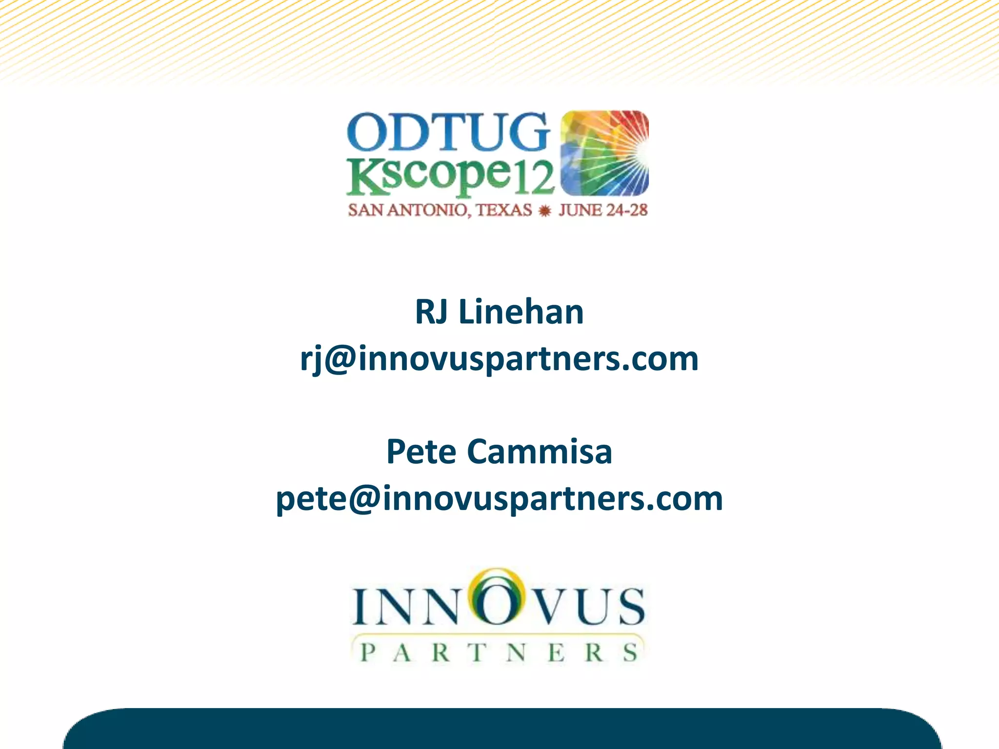 RJ Linehan
rj@innovuspartners.com
Pete Cammisa
pete@innovuspartners.com
 