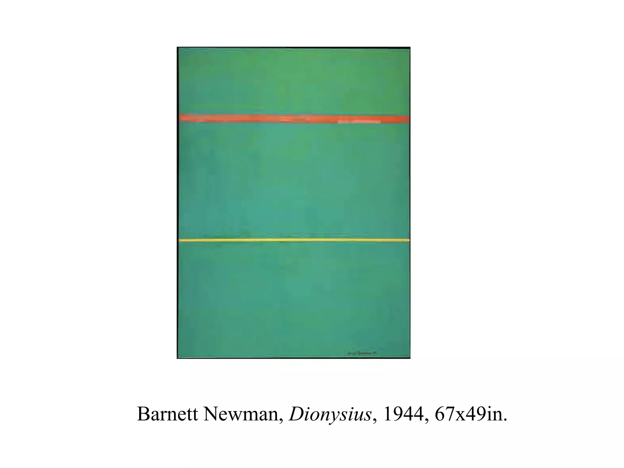 Barnett Newman,  Dionysius , 1944, 67x49in. 