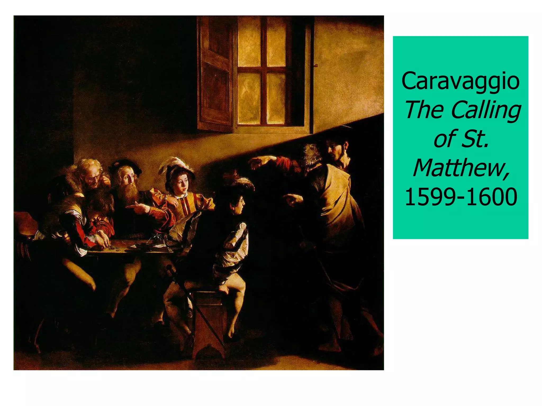 Caravaggio The Calling of St. Matthew, 1599-1600 