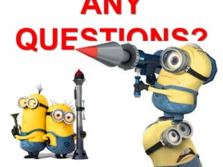 ANY
QUESTIONS?
 