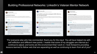 Building Professional Networks: LinkedIn’s Veteran Mentor Network
“For everyone else who has commented, thank you for the ...
