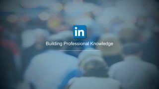 Building Professional Knowledge
 