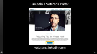 LinkedIn’s Veterans Portal:
veterans.linkedin.com
31
 