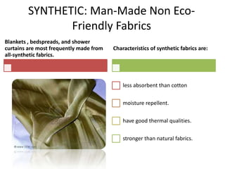 SYNTHETIC: Man-Made Non Eco-Friendly Fabrics 