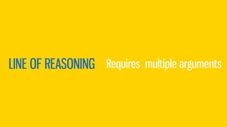 LINE OF REASONING Requires multiple arguments
 