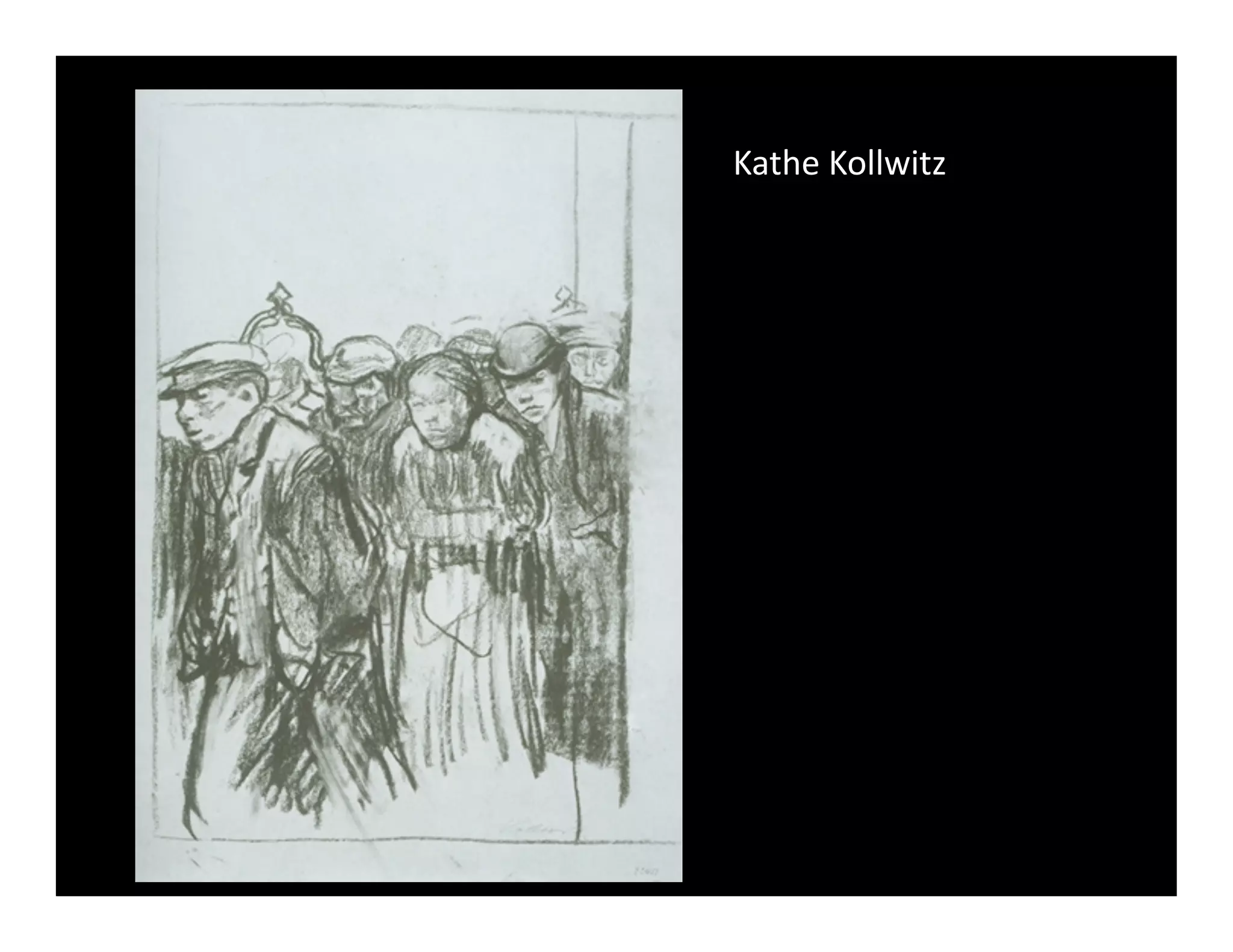 Kathe Kollwitz 
 
