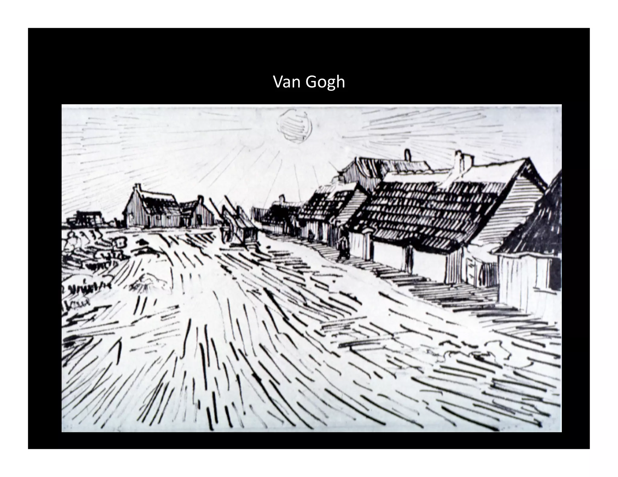 Van Gogh 
 