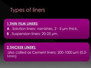 liners, Bases and varnish information dental | PPTX