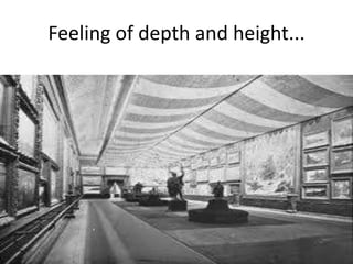 Feeling of depth and height...