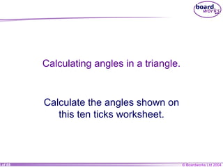 Calculating angles in a triangle. Calculate the angles shown on this ten ticks worksheet. 