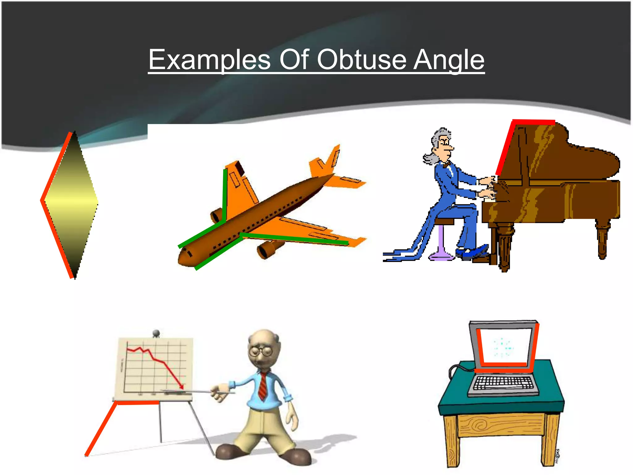 Examples Of Obtuse Angle
 