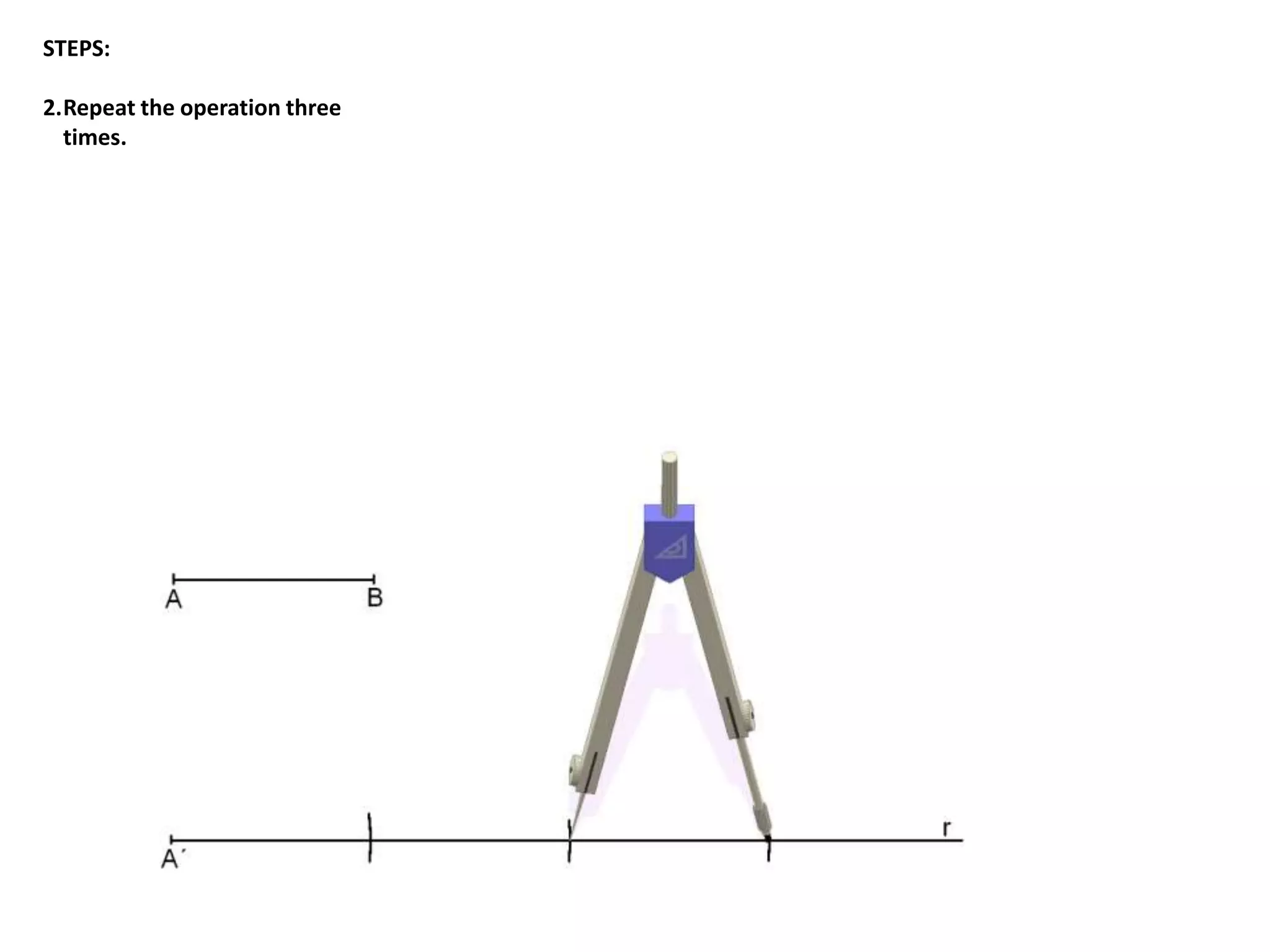 STEPS: 
2.Repeat the operation three 
times. 
 