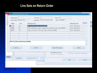 01/30/15 15
Line Sets on Return Order
 Lines Sets
 