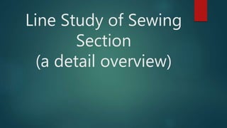 Line Study of Sewing
Section
(a detail overview)
 