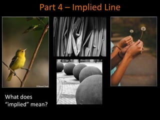Part 4 – Implied Line
What does
“implied” mean?
 