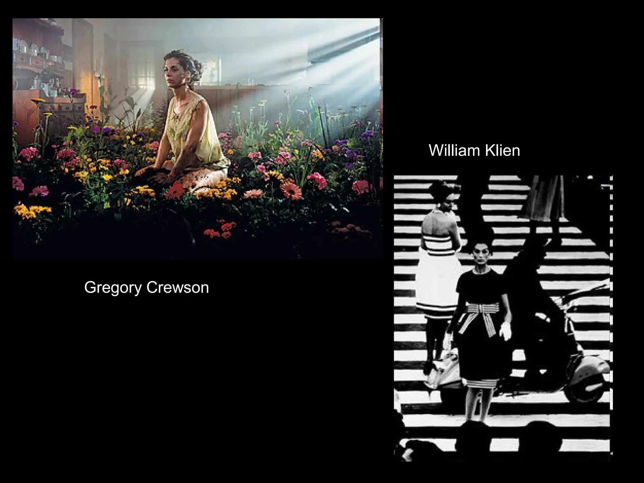 William Klien

Gregory Crewson

 