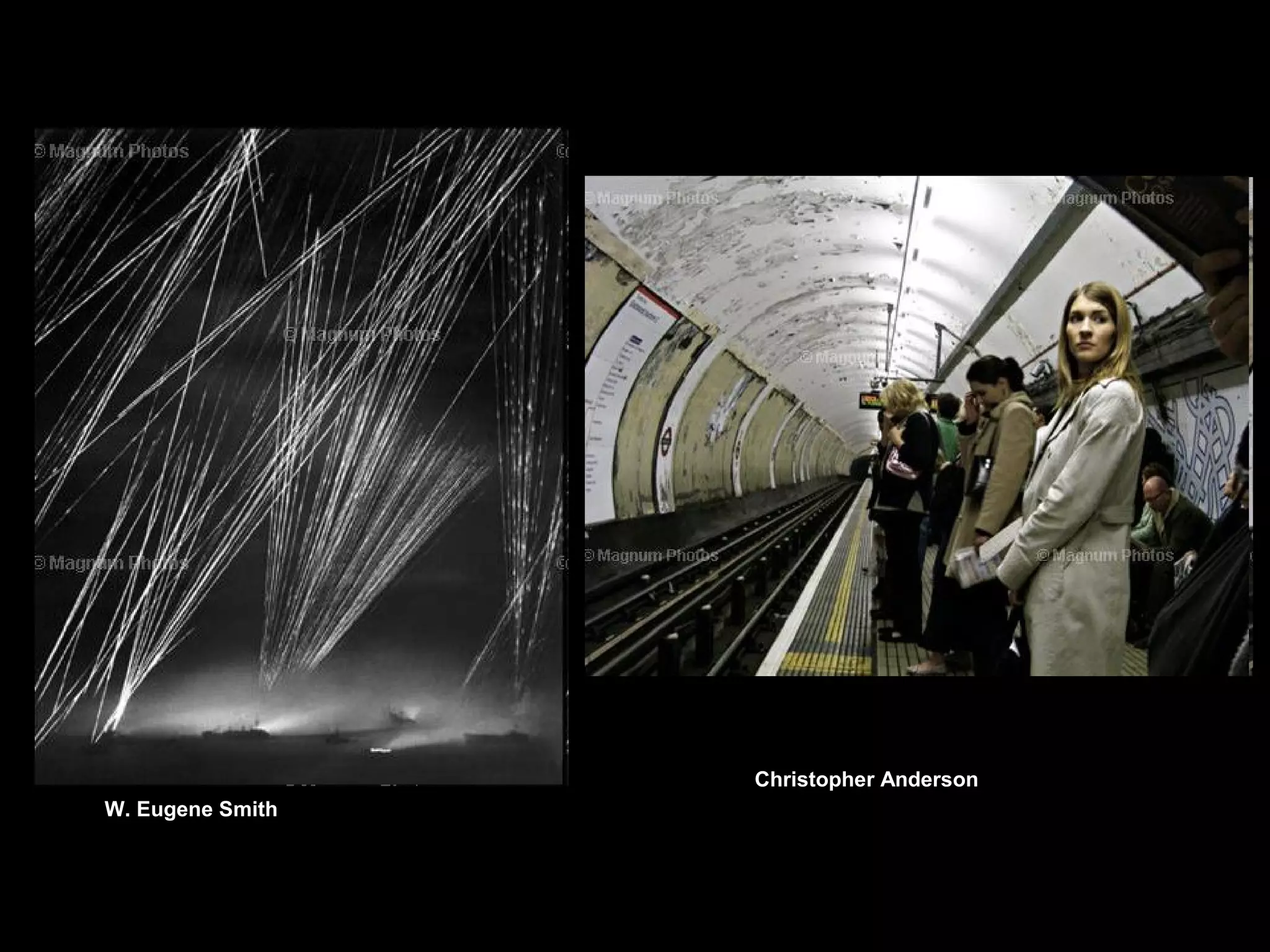 Christopher Anderson
W. Eugene Smith

 