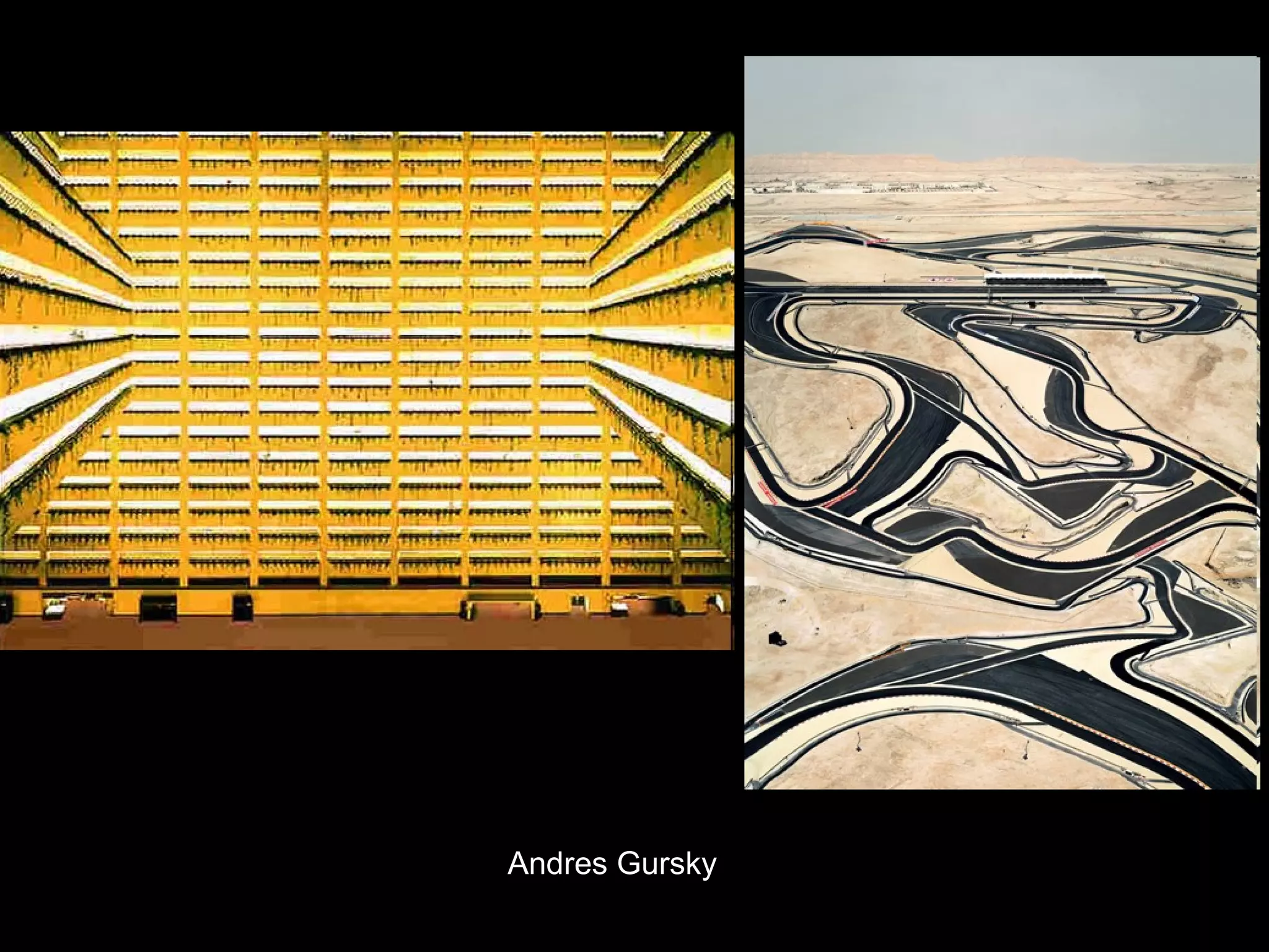 Andres Gursky

 