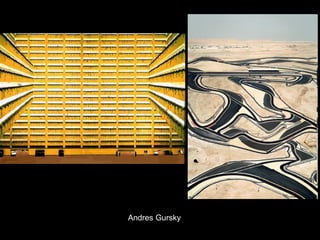 Andres Gursky

 